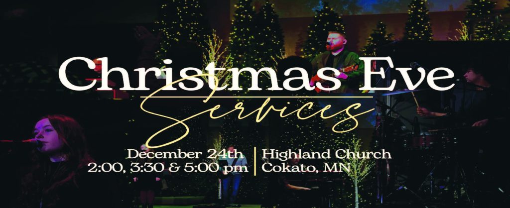 Christmas Eve Services at Highland Church in Cokato, MN. 2, 3:30, and 5 p.m.